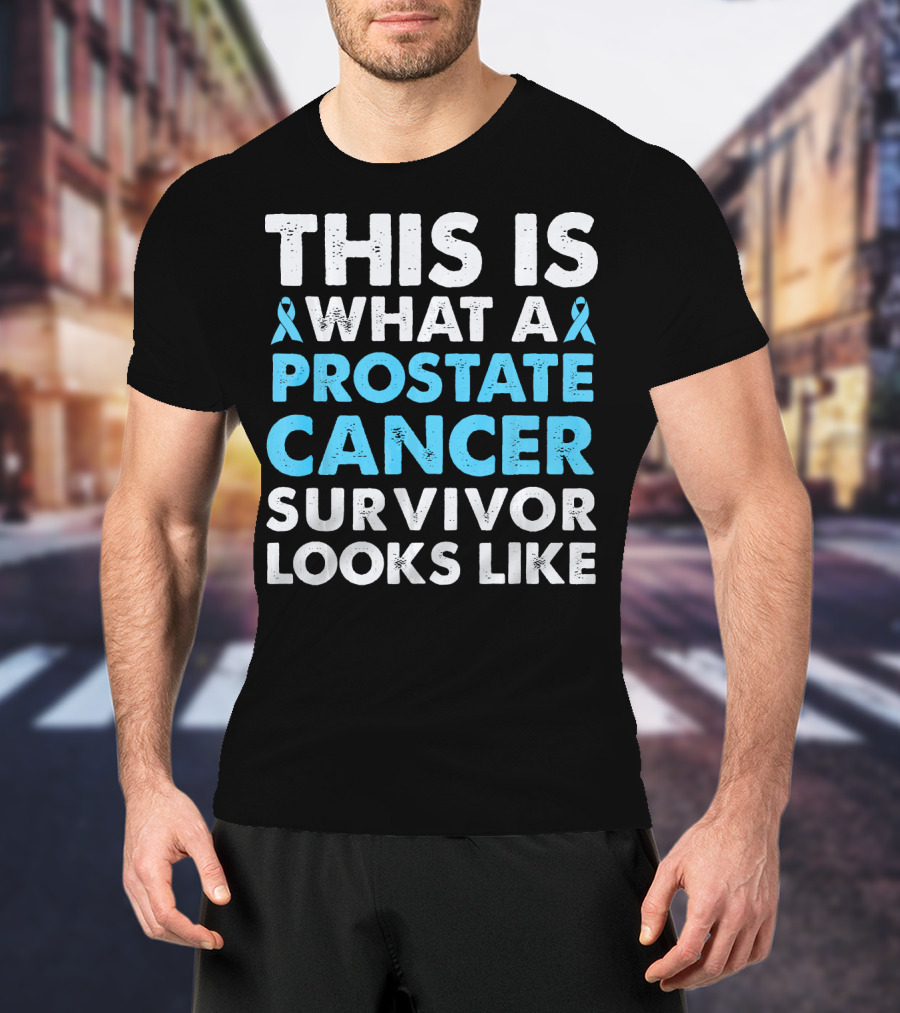 This Is What A Prostate Cancer Survivor Looks Like T-Shirt