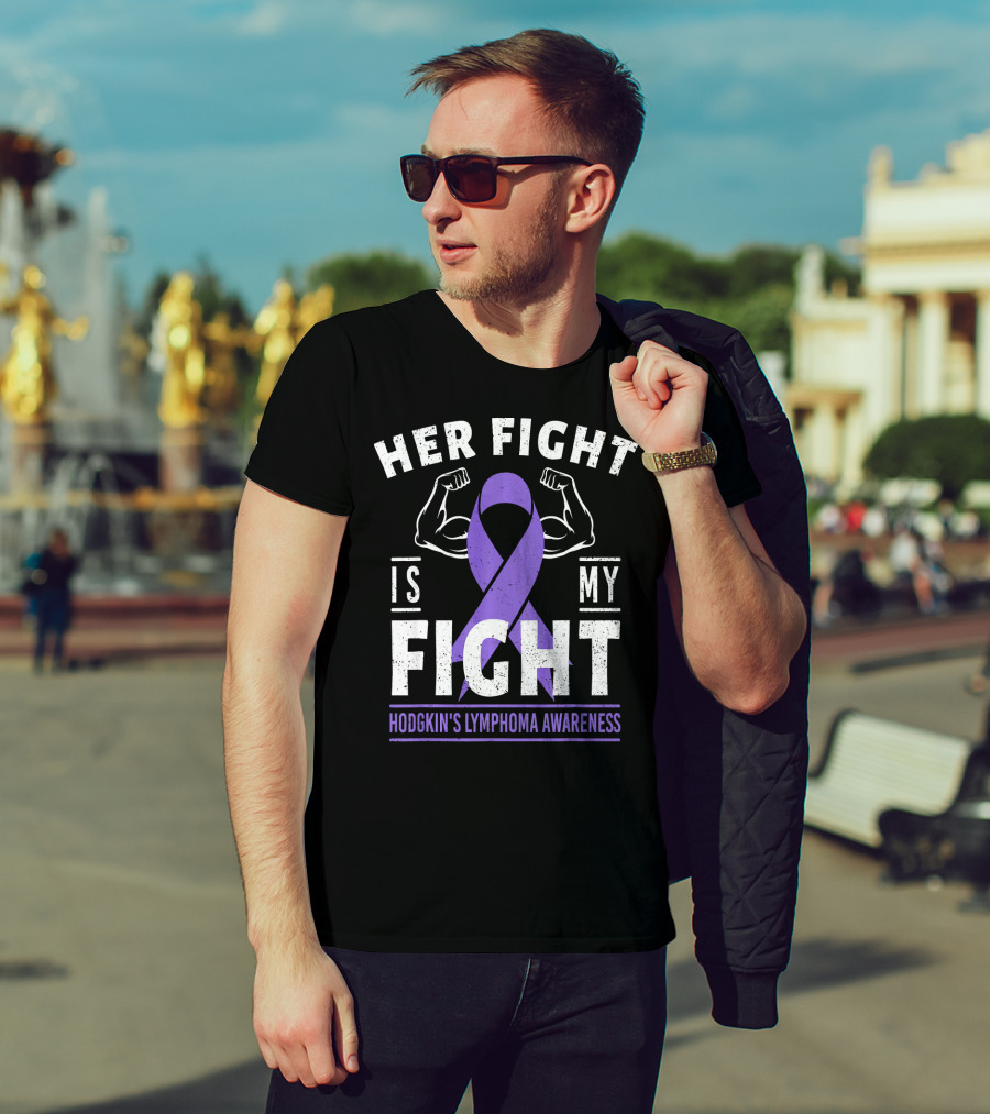 Her Fight Is My Fight Hodgkin's Lymphoma Awareness T-Shirt