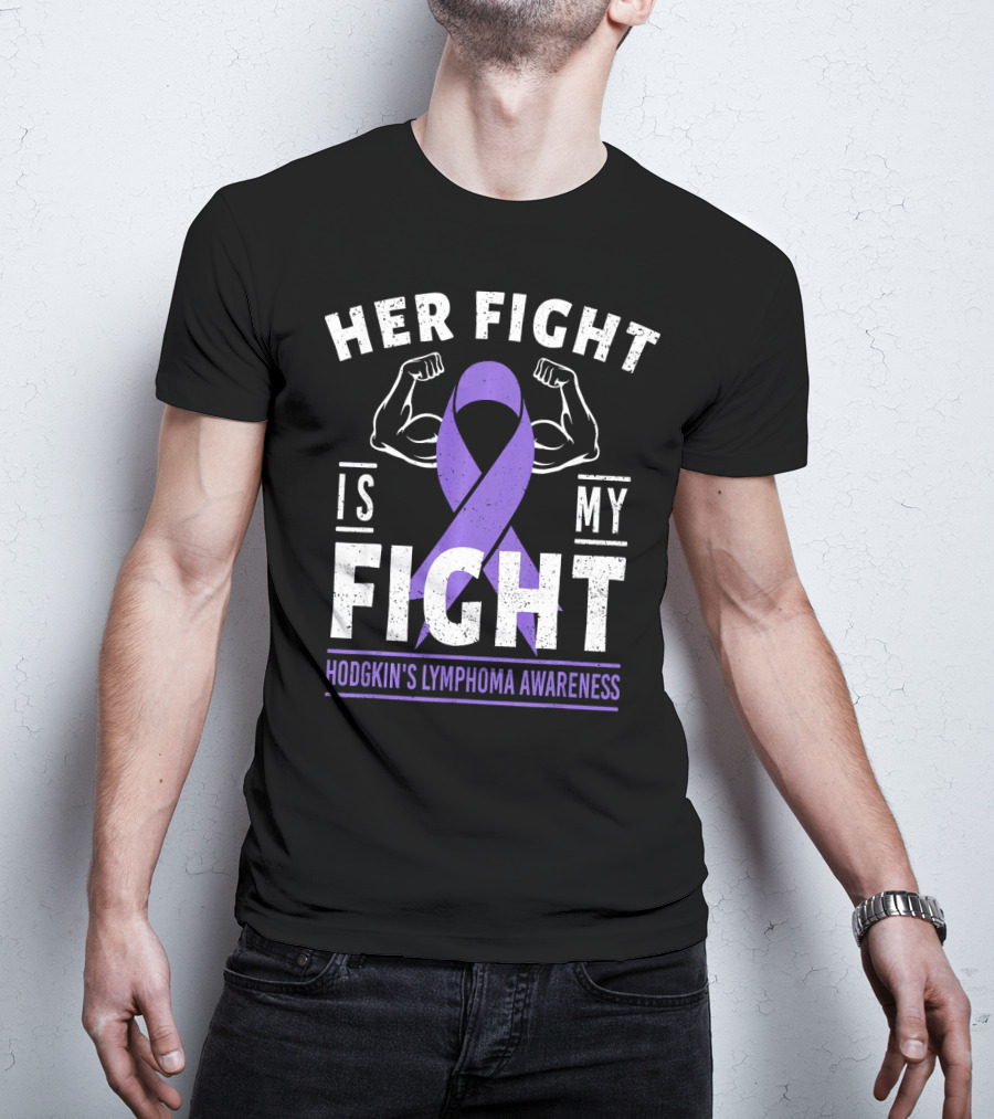 Her Fight Is My Fight Hodgkin's Lymphoma Awareness T-Shirt
