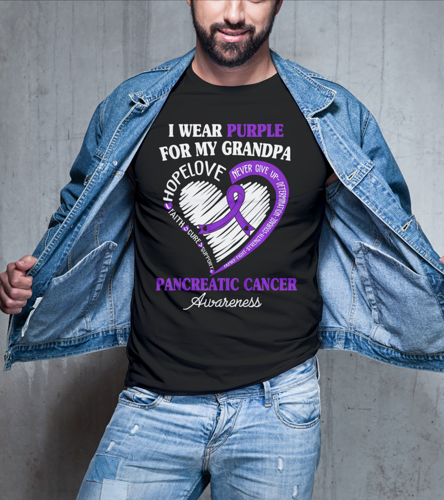 I Wear Purple For My Grandpa Pancreatic Cancer Awareness Hope Love Courage Strength T-Shirt