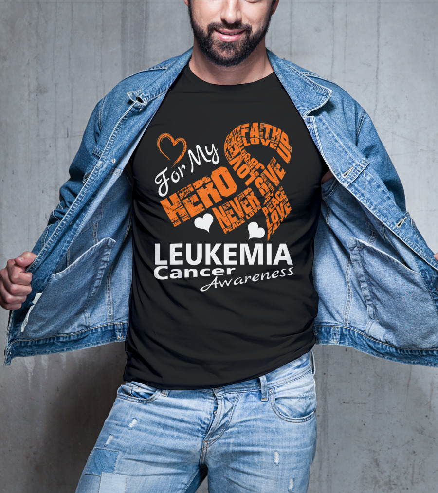 For My Hero LEUKEMIA Cancer Awareness Faith Hope Love T-Shirt