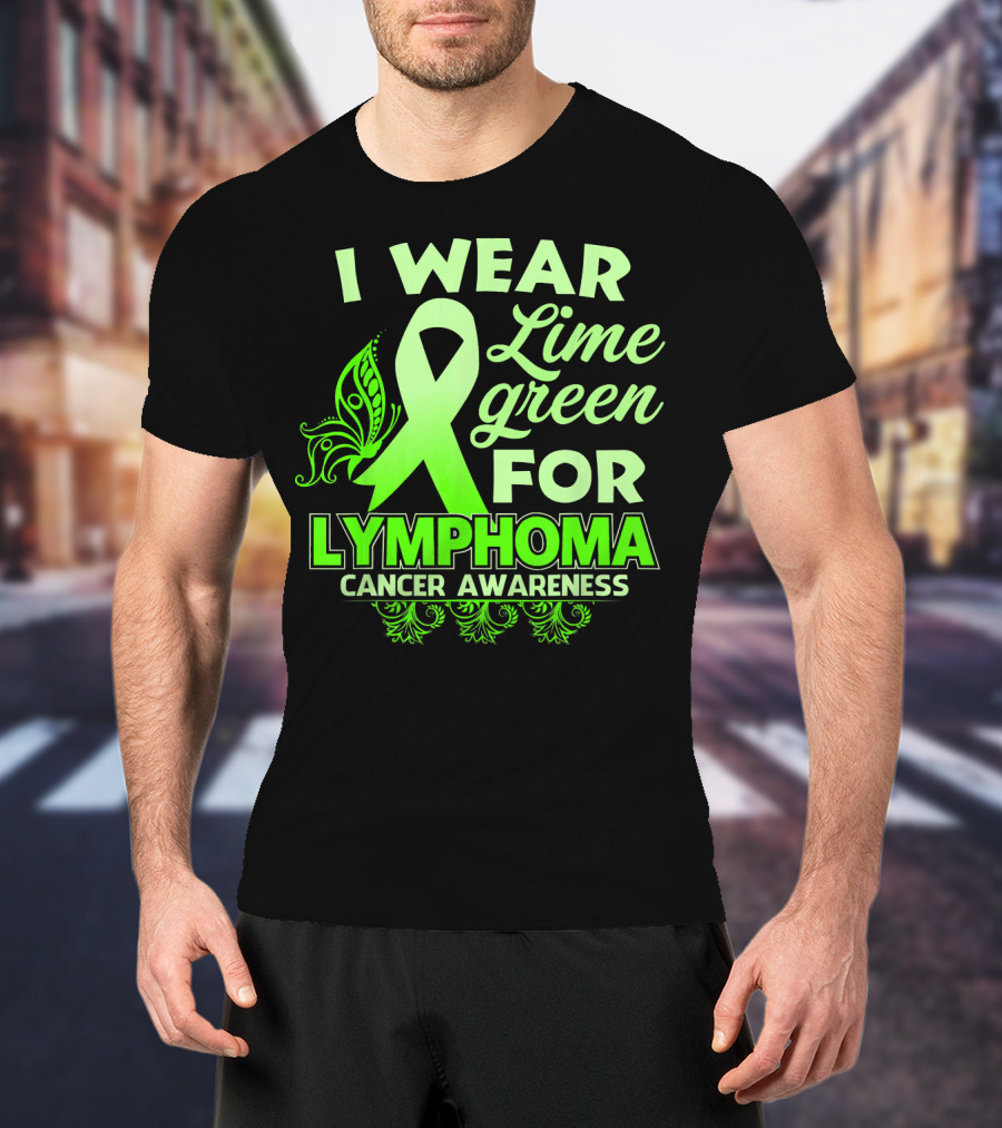 I Wear Lime Green For Lymphoma Cancer Awareness T-Shirt
