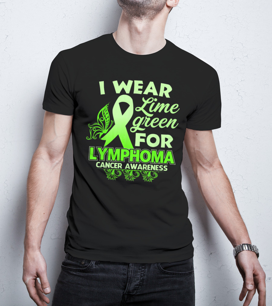 I Wear Lime Green For Lymphoma Cancer Awareness T-Shirt