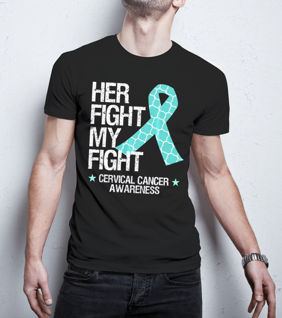 Her Fight My Fight Cervical Cancer Awareness T-Shirt