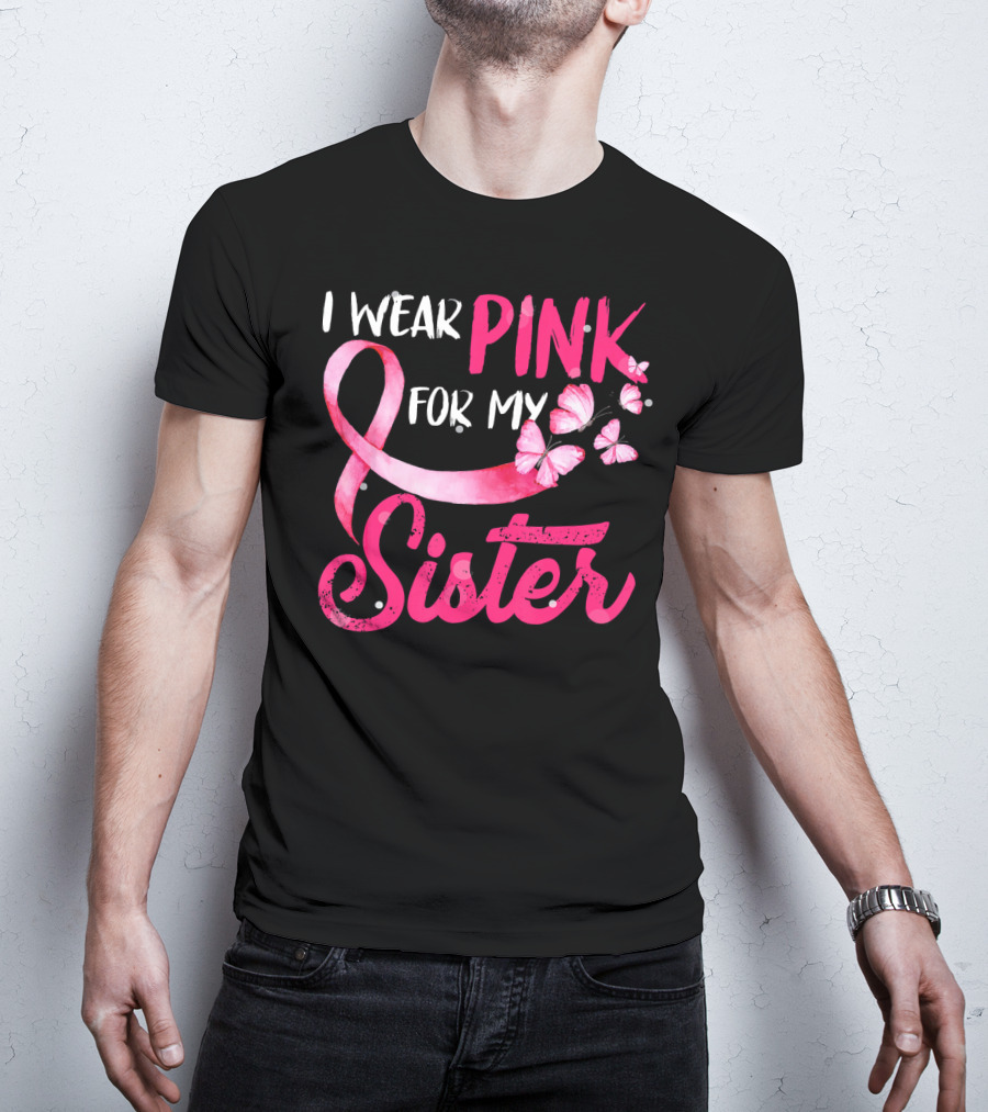 I Wear Pink For My Sister With Ribbon And Butterflies T-Shirt