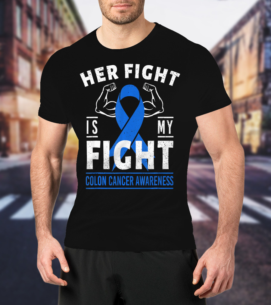 Her Fight Is My Fight Blue Ribbon Colon Cancer Awareness T-Shirt