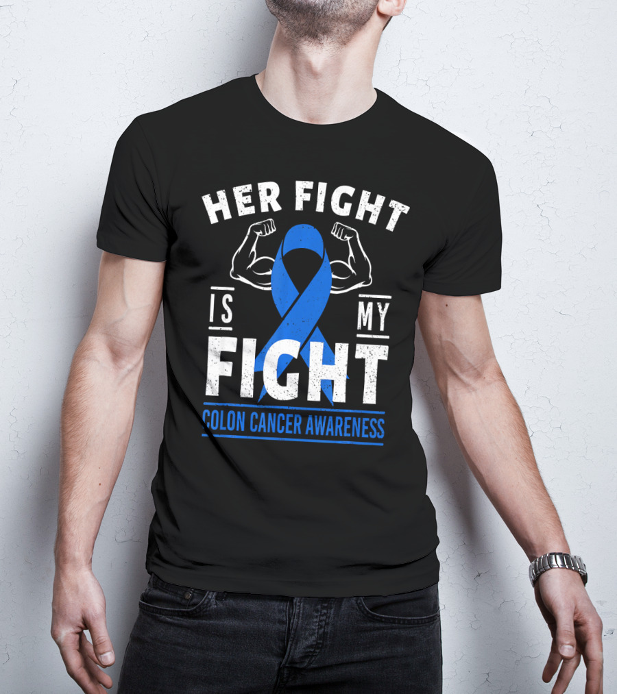 Her Fight Is My Fight Blue Ribbon Colon Cancer Awareness T-Shirt
