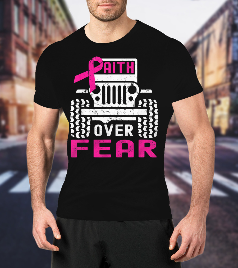 Faith Over Fear Jeep Breast Cancer Awareness T-Shirt