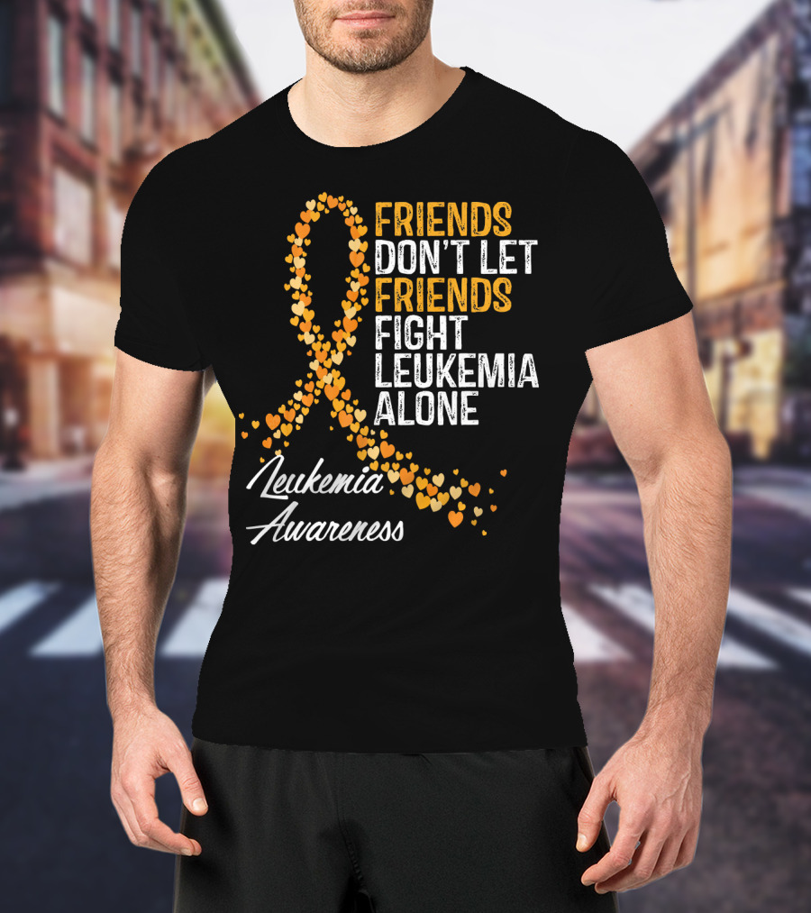 Friends Don't Let Friends Fight Leukemia Alone Leukemia Awareness T-Shirt