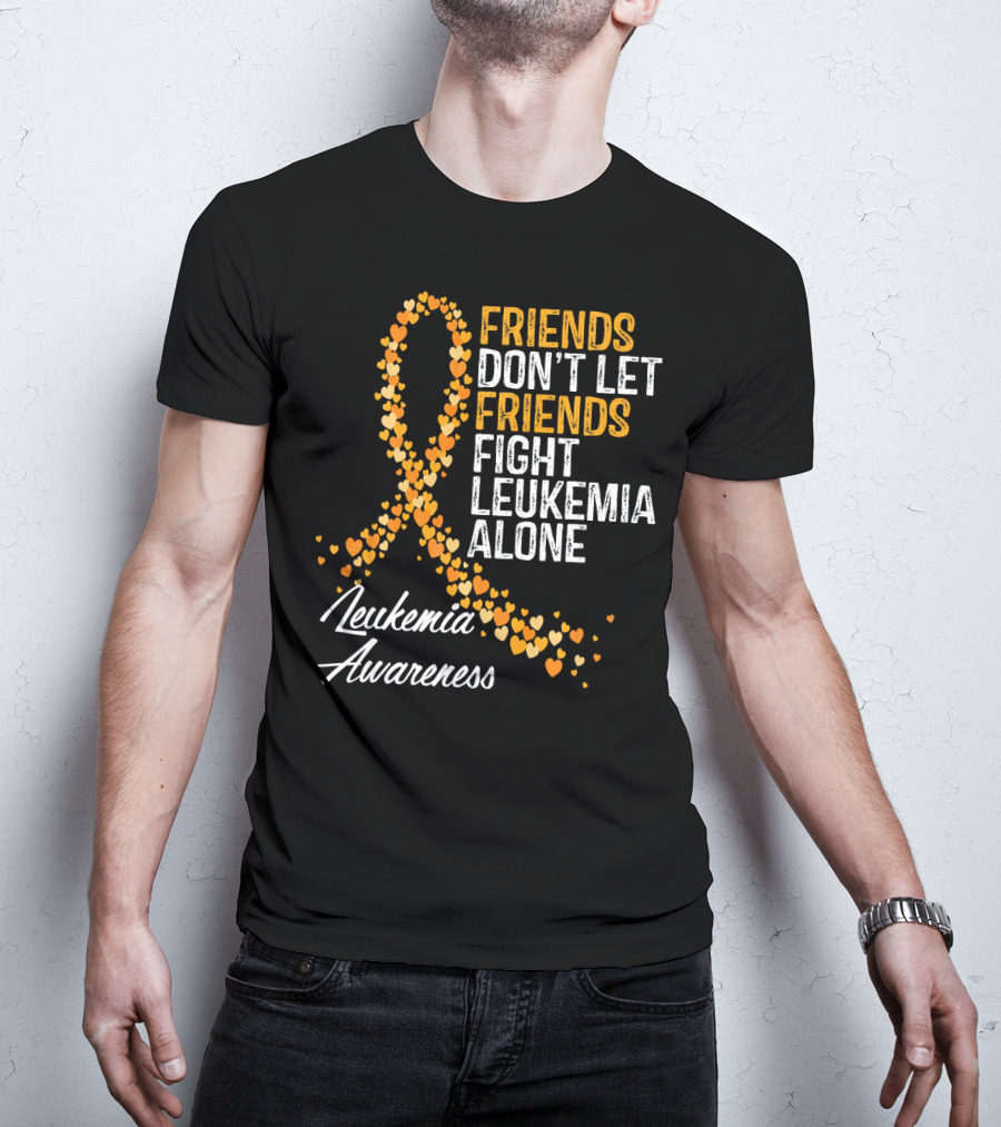 Friends Don't Let Friends Fight Leukemia Alone Leukemia Awareness T-Shirt