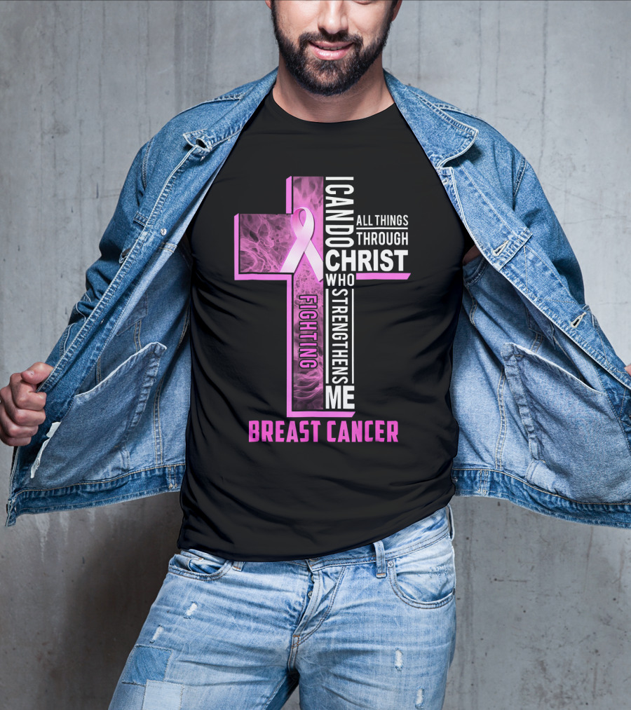 Breast Cancer Fighting Warrior I Can Do All Things Through Christ Who Strengthens Me T-Shirt