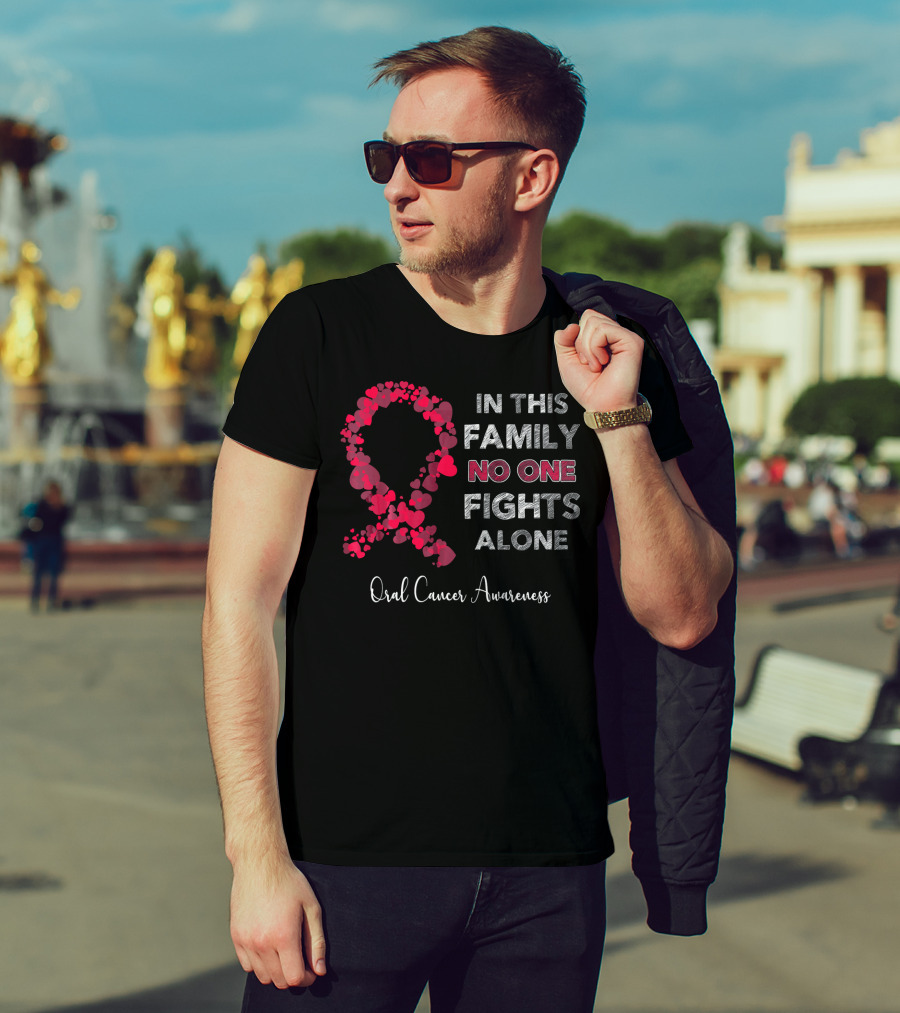 In This Family No One Fights Alone Oral Cancer Awareness T-Shirt