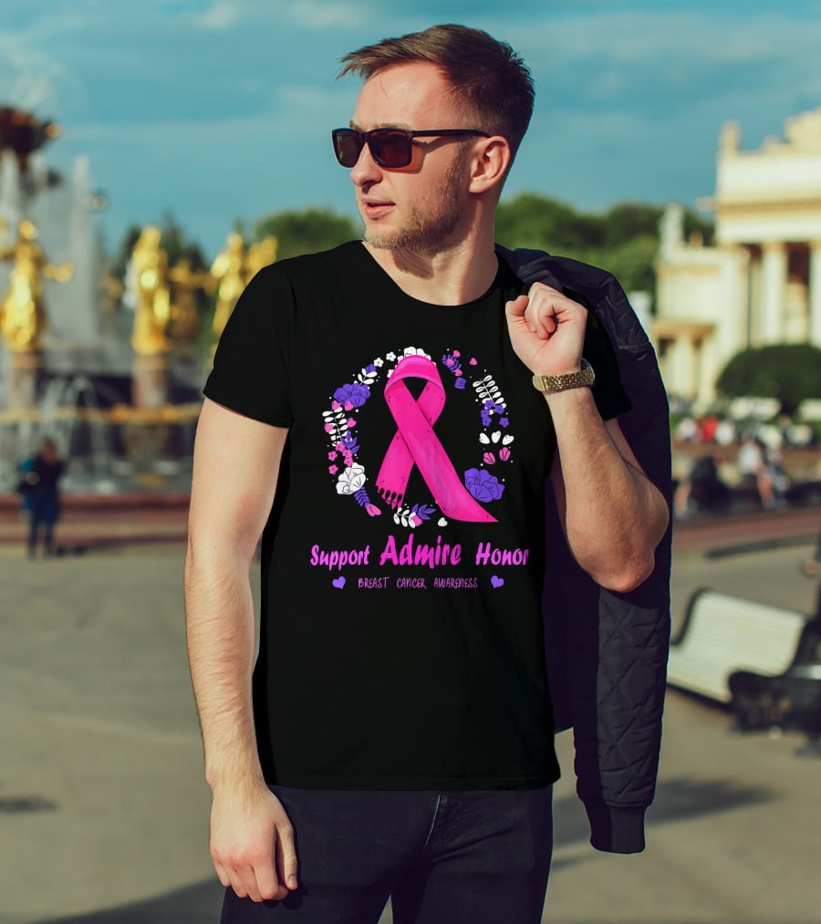 Support Admire Honor Breast Cancer Awareness T-Shirt