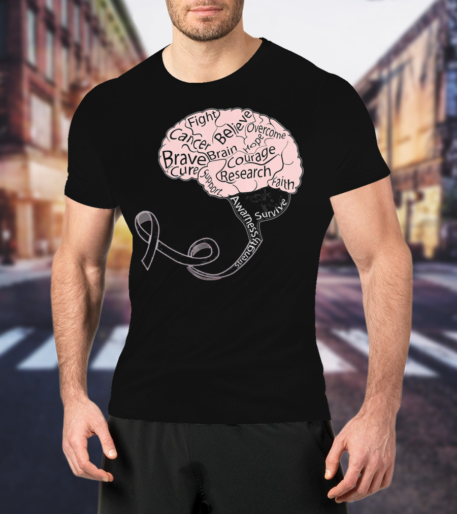 Men And Women Motivation Brain Cancer Fight Believe Brave Awareness Courage Strength Support T-Shirt