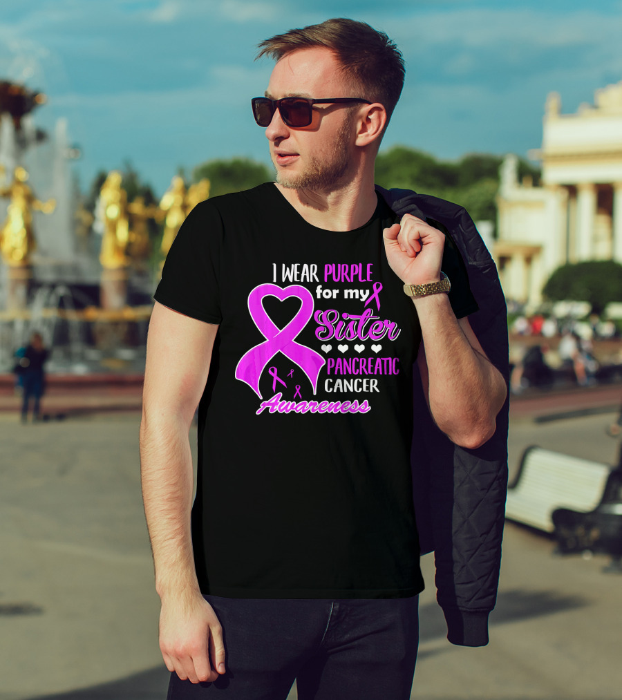 I Wear Purple For My Sister Pancreatic Cancer Awareness T-Shirt