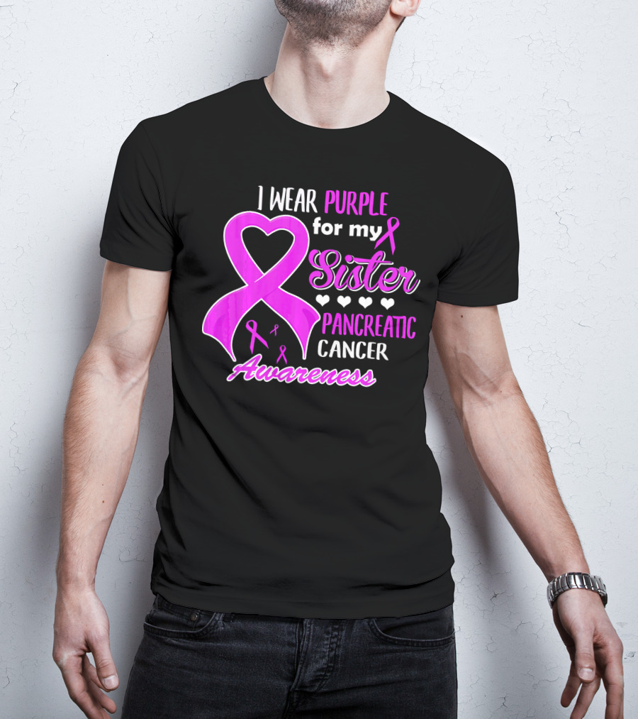 I Wear Purple For My Sister Pancreatic Cancer Awareness T-Shirt
