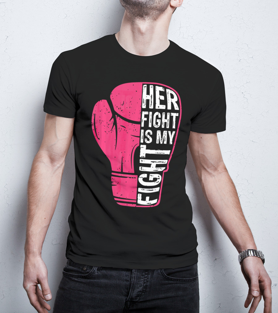 Her Fight Is My Fight Pink Boxing Glove T-Shirt