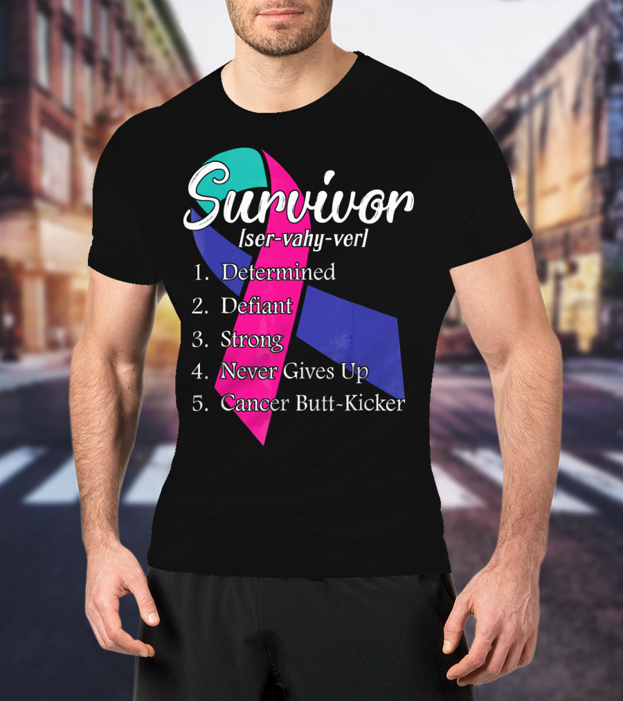 Survivor Defined: Determined, Defiant, Strong, Never Gives Up, Cancer Butt-Kicker T-Shirt
