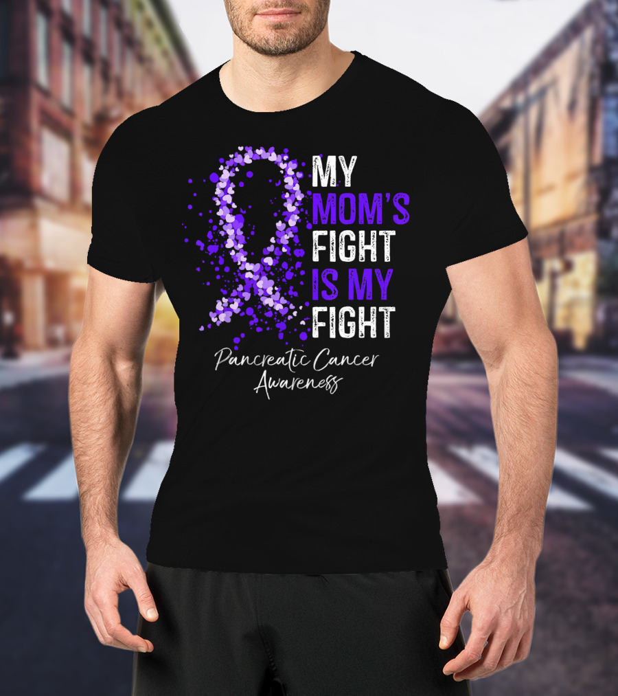 My Mom's Fight Is My Fight Pancreatic Cancer Awareness T-Shirt