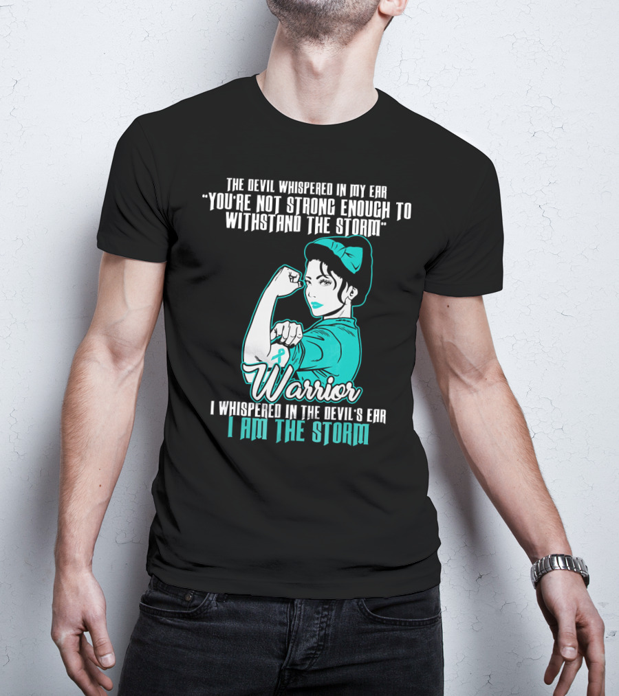 Warrior Wife Teal I Am The Storm Ovarian Cancer T-Shirt