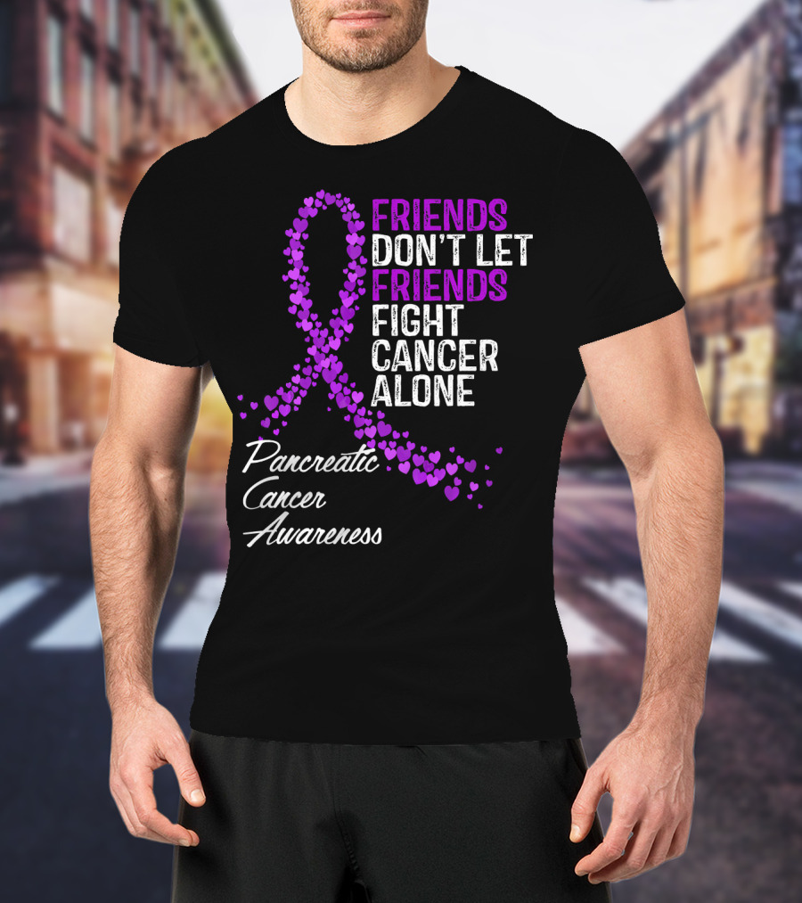 Friends Don't Let Friends Fight Cancer Alone Pancreatic Cancer Awareness T-Shirt