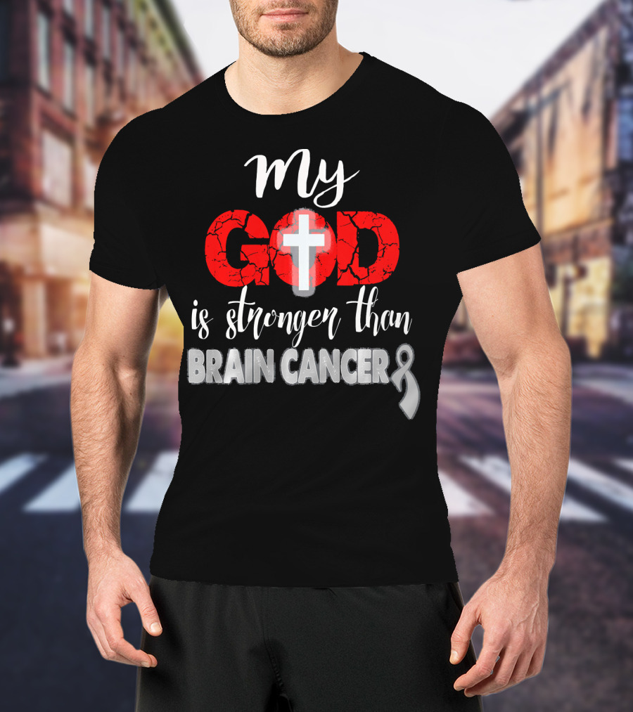 My God Is Stronger Than Brain Cancer Cross T-Shirt