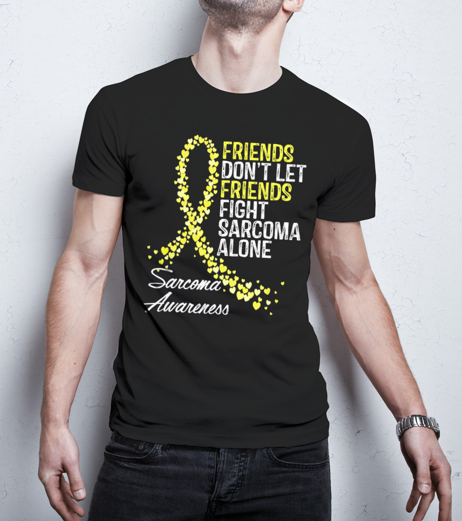 Friends Don't Let Friends Fight Sarcoma Alone Sarcoma Awareness T-Shirt