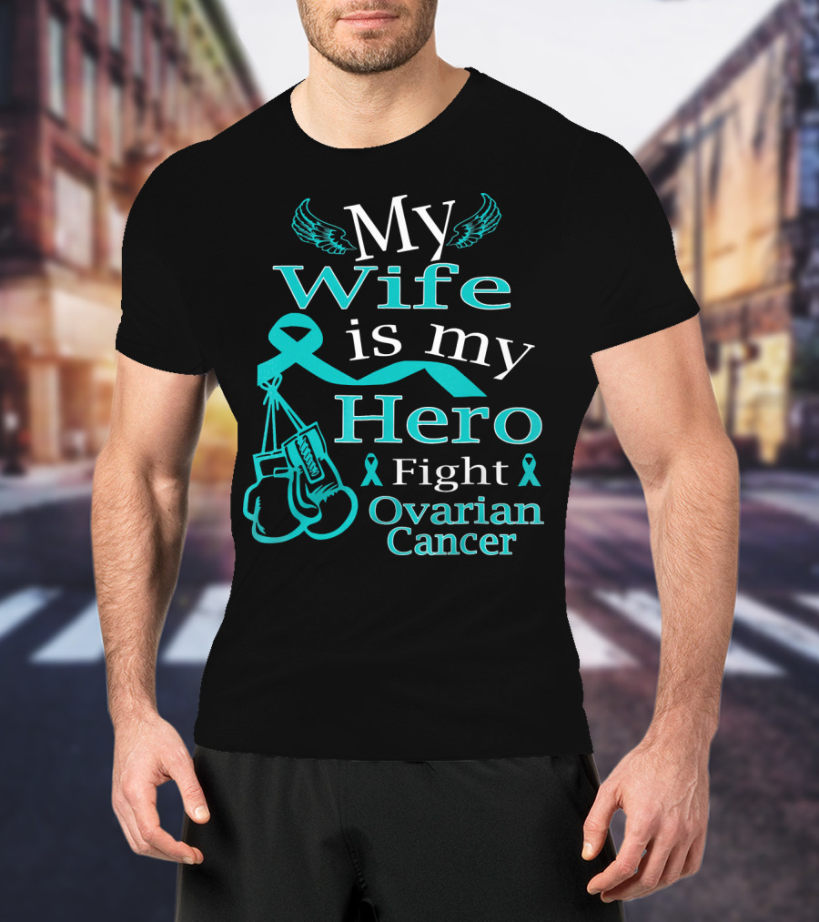 My Wife Is My Hero Fight Ovarian Cancer T-Shirt