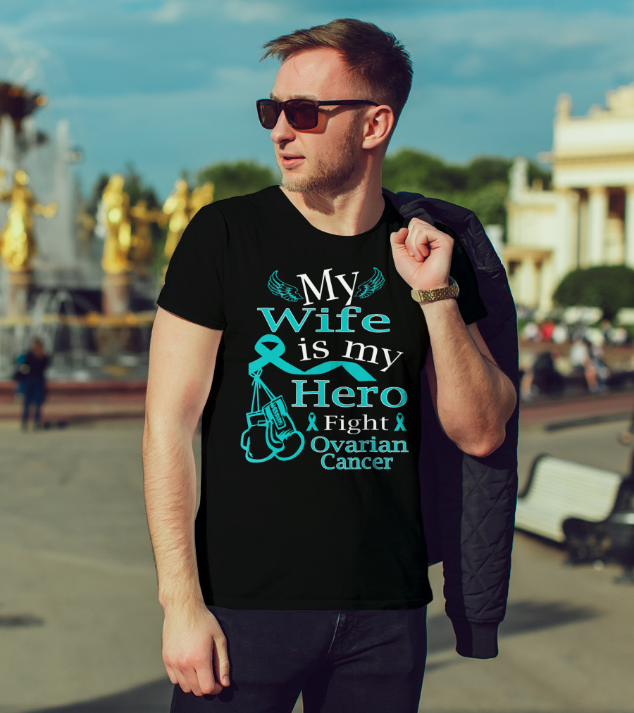 My Wife Is My Hero Fight Ovarian Cancer T-Shirt