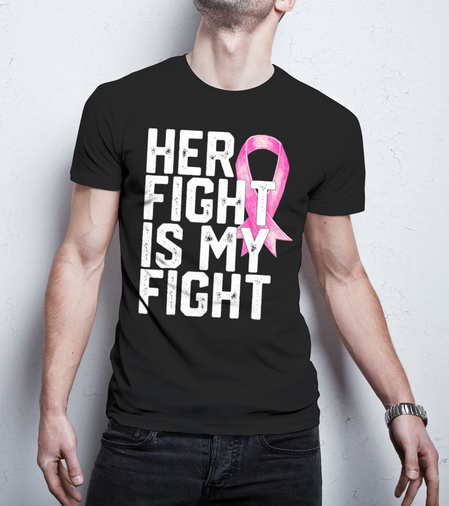 Her Fight Is My Fight Breast Cancer Awareness Family T-Shirt
