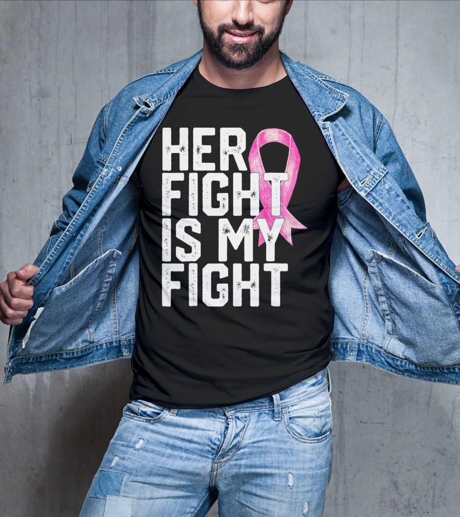 Her Fight Is My Fight Breast Cancer Awareness Family T-Shirt