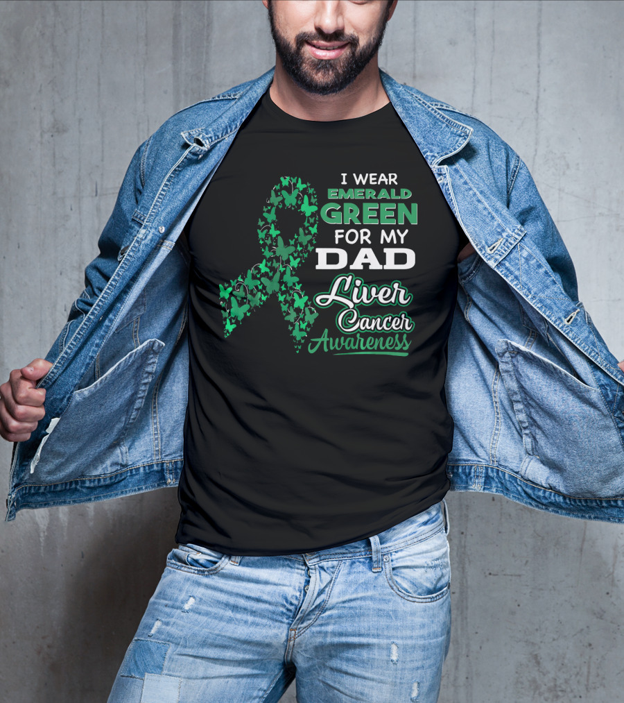 I Wear Emerald Green For My Dad Liver Cancer Awareness T-Shirt