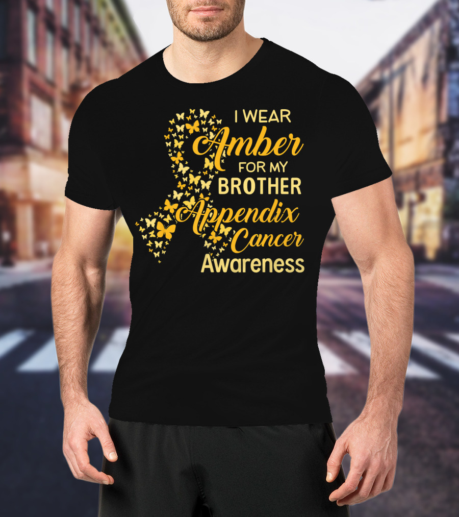 I Wear Amber For My Brother Appendix Cancer Awareness T-Shirt