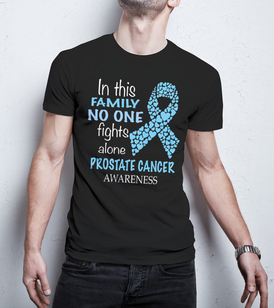In This Family No One Fights Alone Prostate Cancer Awareness T-Shirt