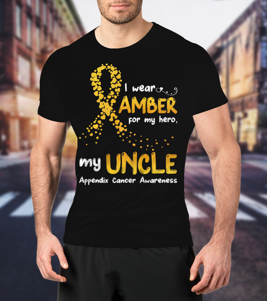 I Wear Amber For My Hero My Uncle Appendix Cancer Awareness T-Shirt