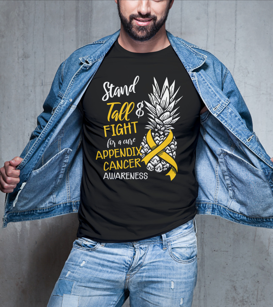 Stand Tall And Fight For A Cure Appendix Cancer Awareness Pineapple T-Shirt