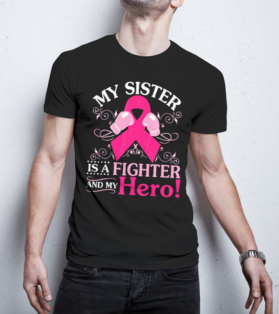 My Sister Is A Fighter And My Hero Pink Ribbon Boxing Gloves T-Shirt