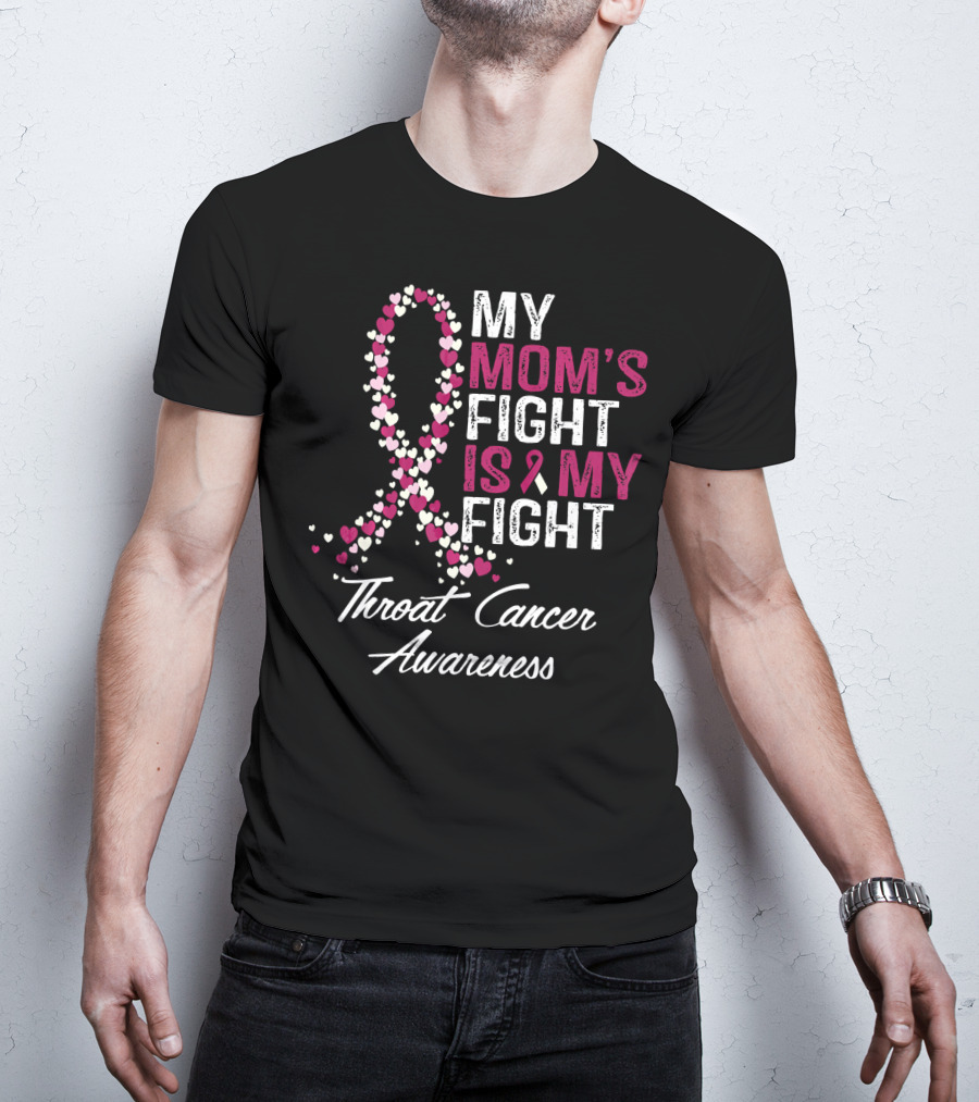 My Mom's Fight Is My Fight Throat Cancer Awareness T-Shirt