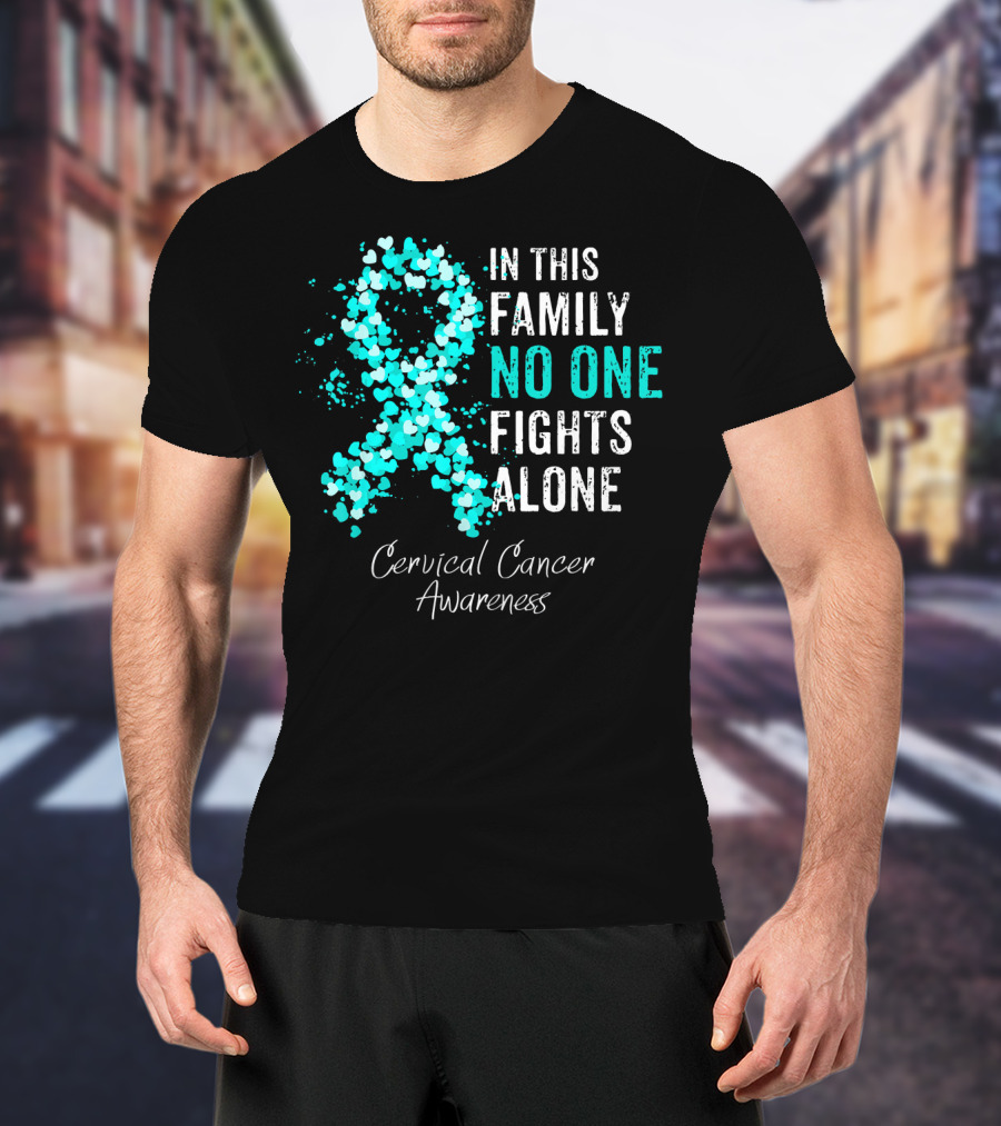 In This Family No One Fights Alone Cervical Cancer Awareness T-Shirt