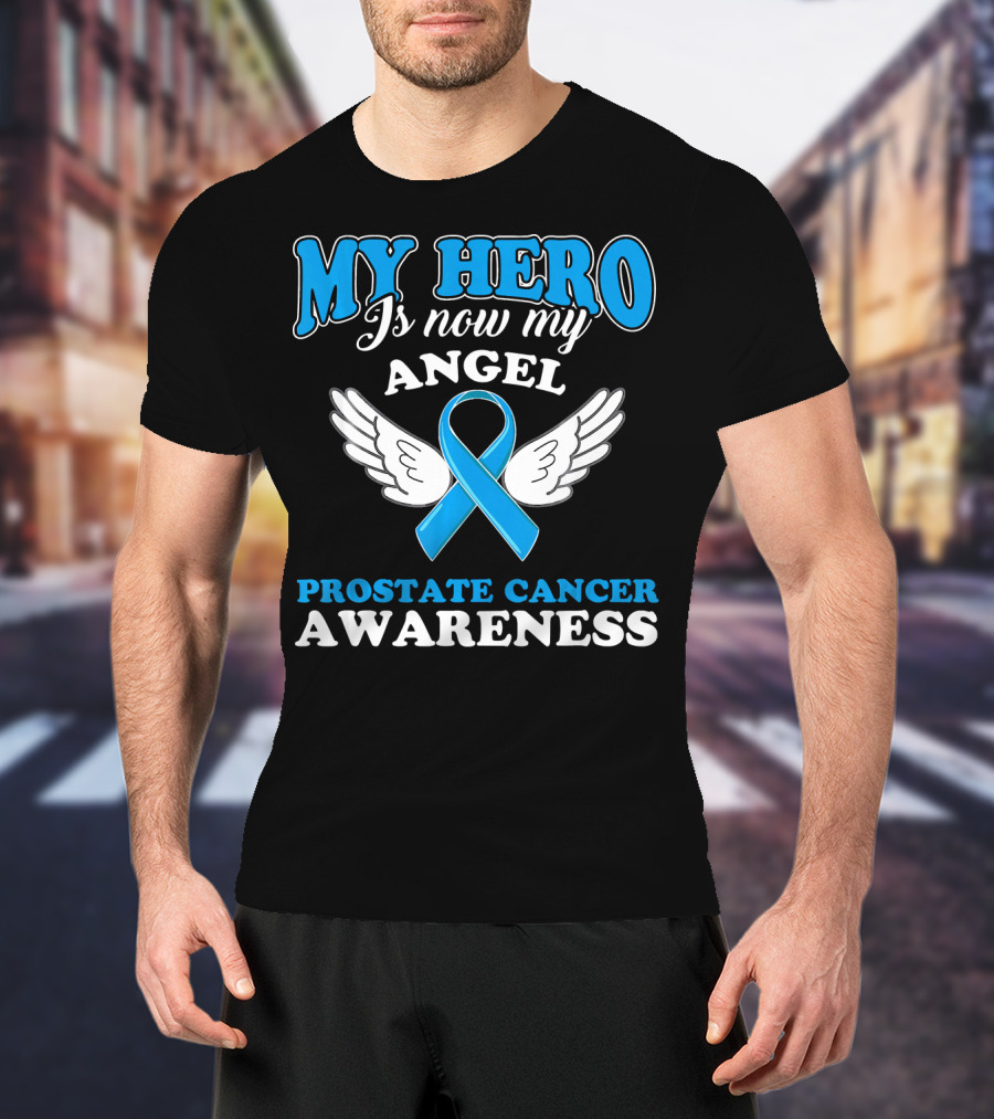My Hero Is Now My Angel Prostate Cancer Awareness T-Shirt