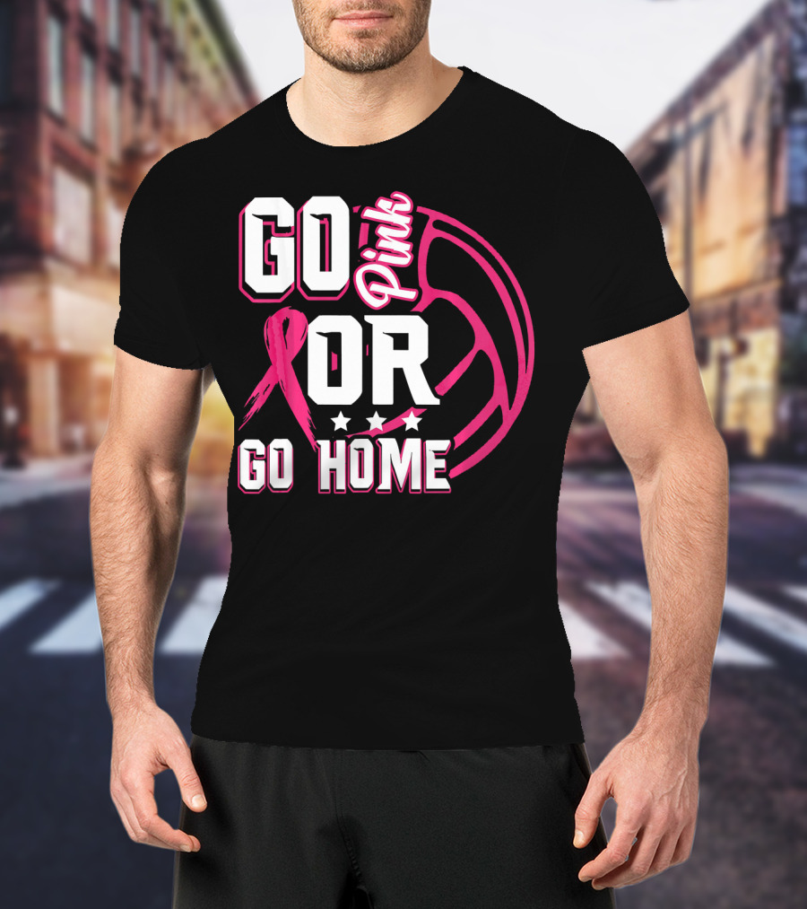 Go Pink Or Go Home Breast Cancer Volleyball T-Shirt