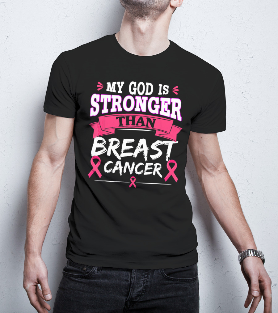 My God Is Stronger Than Breast Cancer T-Shirt