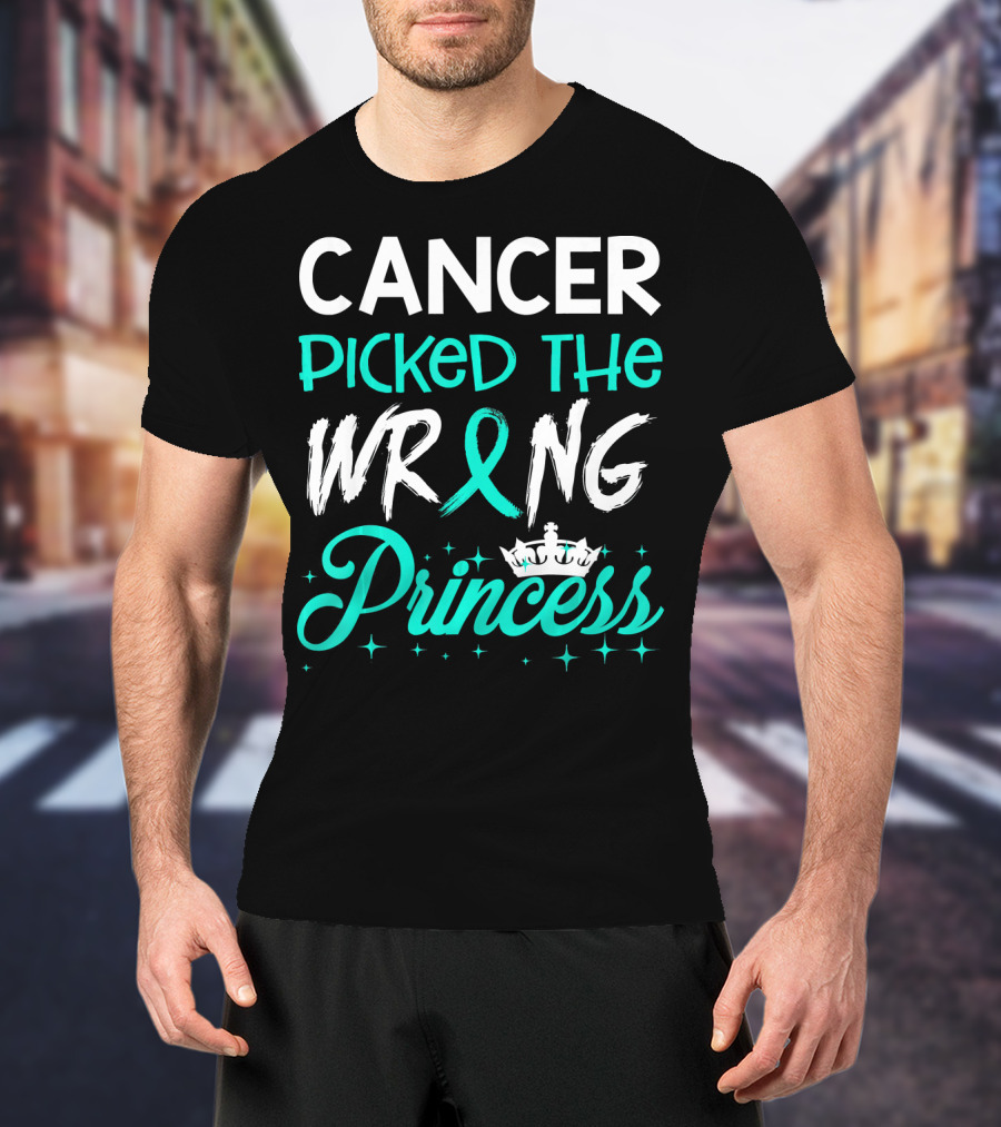 Cancer Picked The Wrong Princess Teal T-Shirt