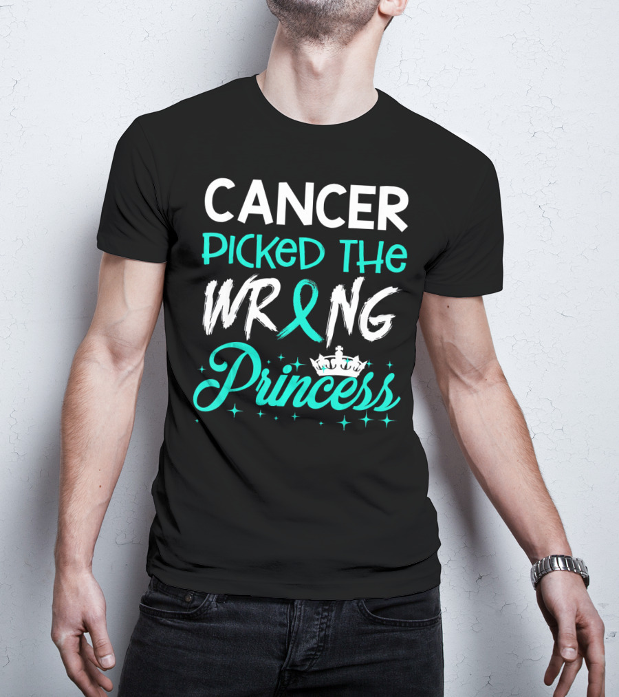 Cancer Picked The Wrong Princess Teal T-Shirt