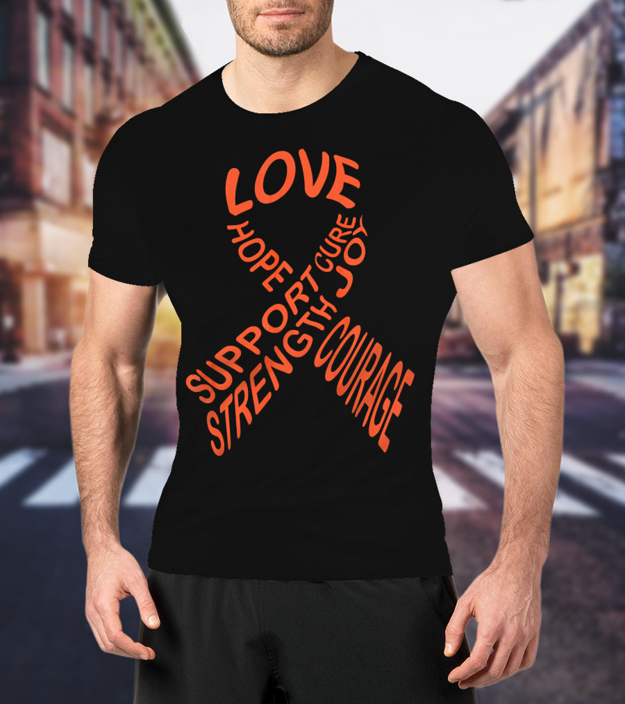 Leukemia Cancer Awareness Ribbon Love Hope Support Strength Courage Cure Joy T-Shirt