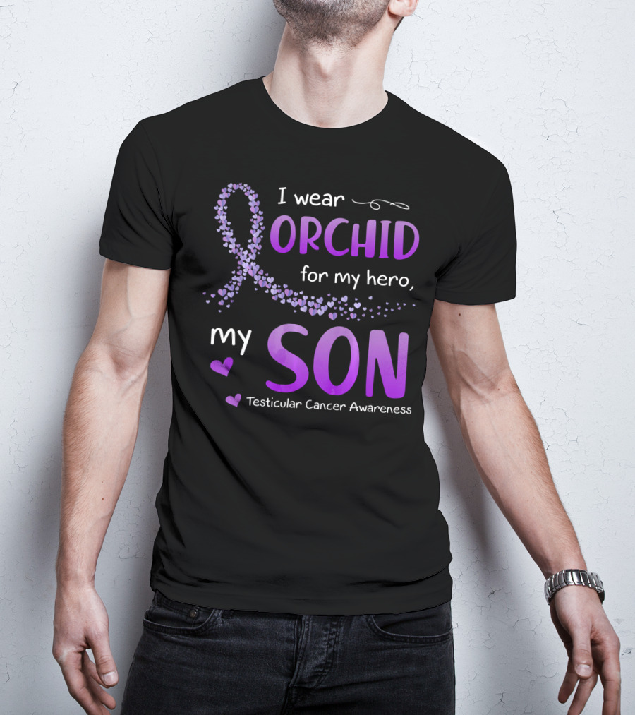 I Wear Orchid For My Hero My Son Testicular Cancer Awareness T-Shirt