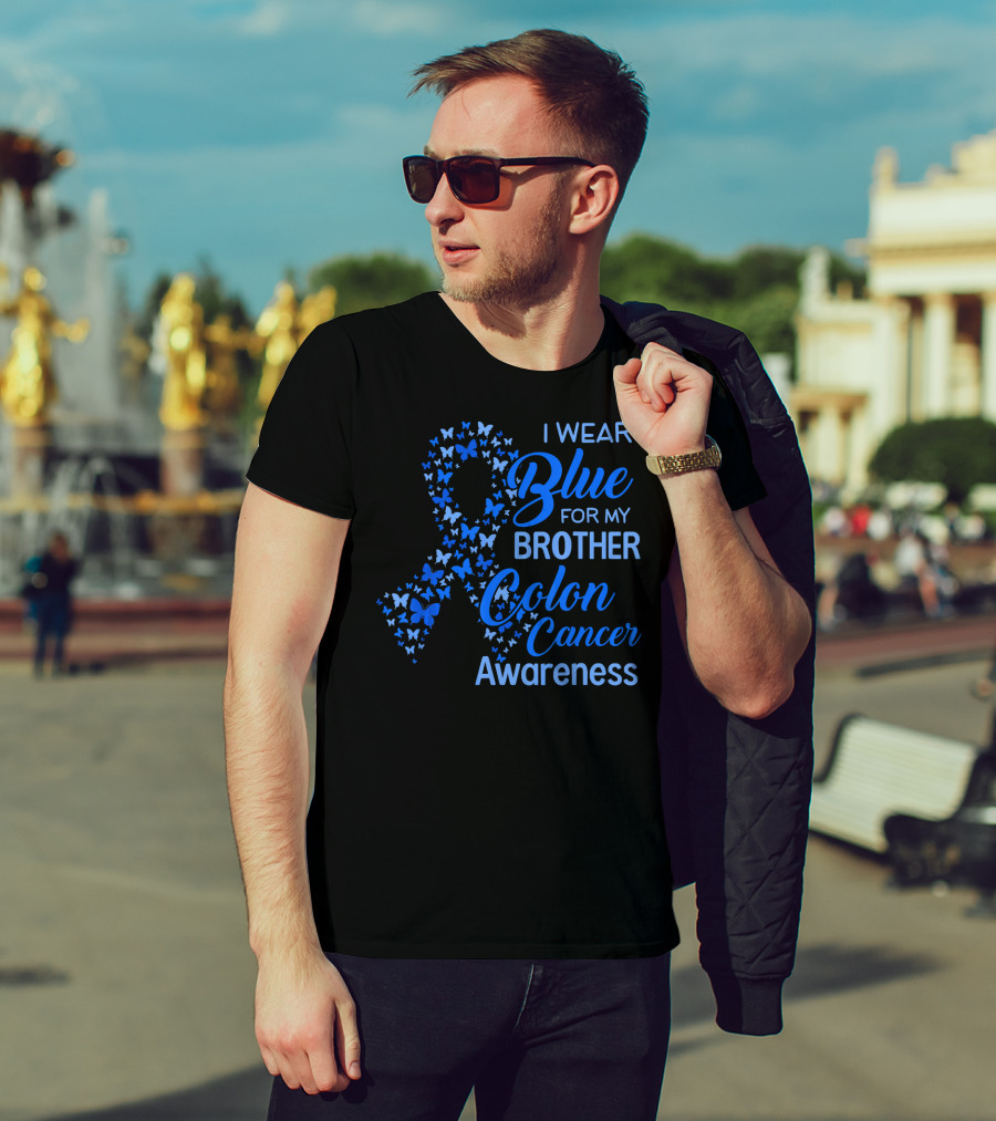 I Wear Blue For My Brother Colon Cancer Awareness T-Shirt