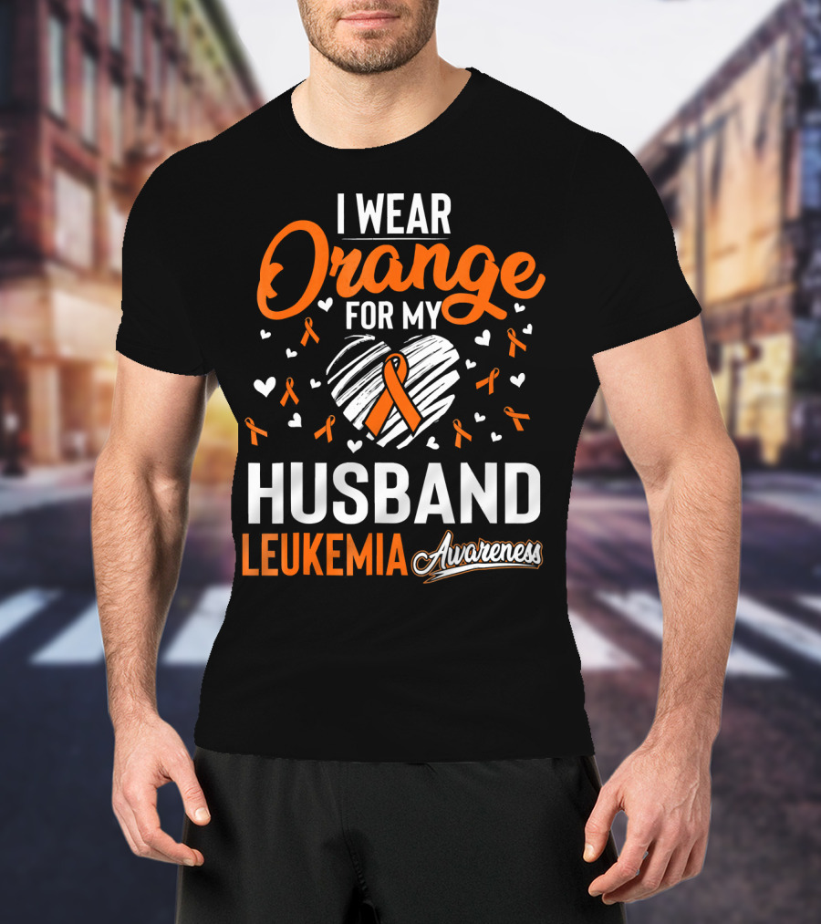 I Wear Orange For My Husband Leukemia Awareness T-Shirt