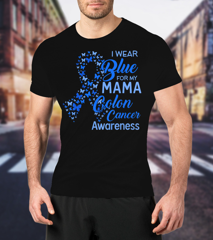 I Wear Blue For My Mama Colon Cancer Awareness T-Shirt