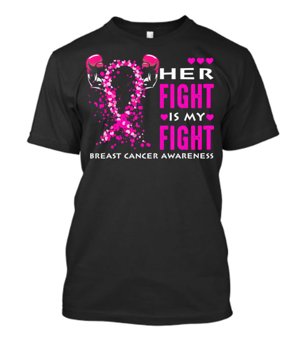 Her Fight Is My Fight Breast Cancer Awareness Boxing Gloves Hearts T-Shirt